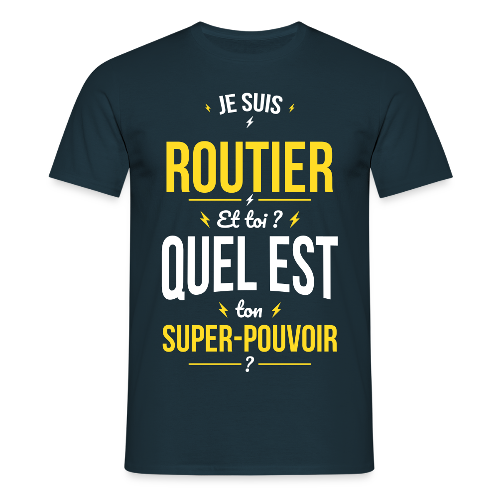 T-shirt Homme - Je suis routier - Super-pouvoir - marine