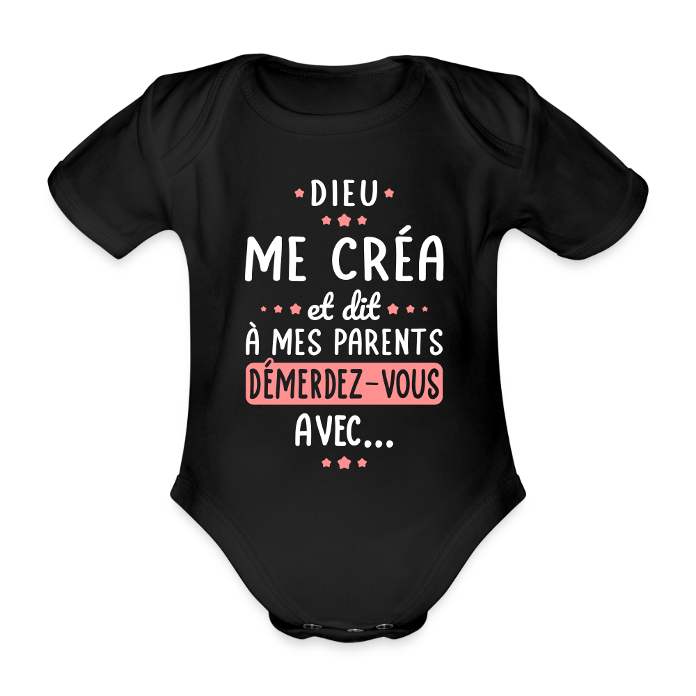 Body Bébé bio manches courtes - Dieu me créa et dit à mes parents démerdez-vous avec - noir