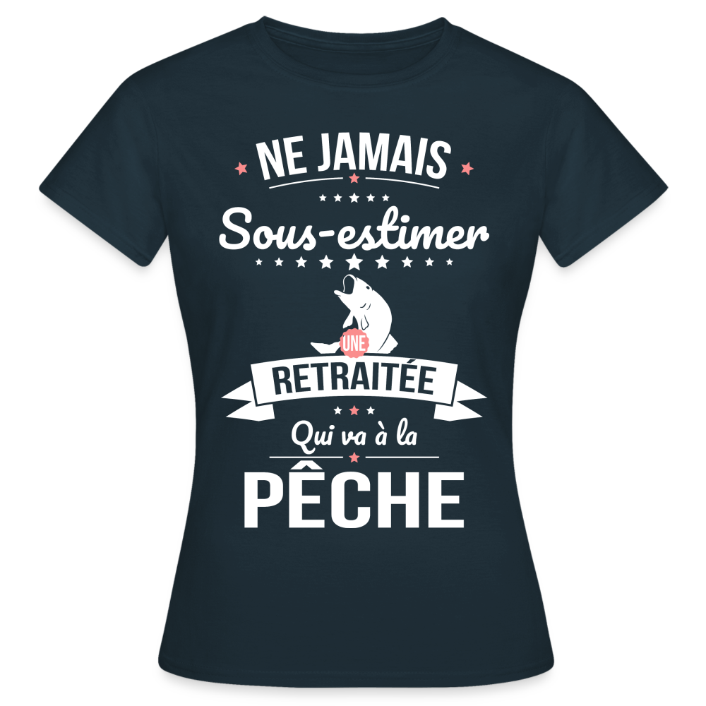 T-shirt Femme - Ne jamais sous-estimer une retraitée qui va à la pêche - marine