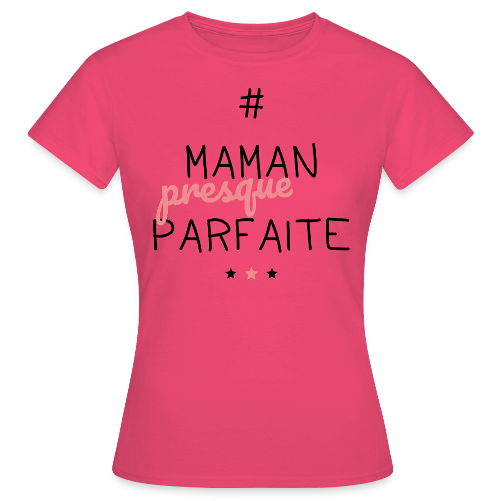 T-shirt Femme - Maman presque parfaite - rose azalée