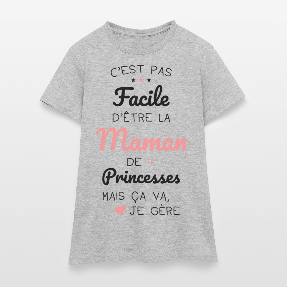 T-shirt Femme - Pas facile d'être la maman de 4 princesses - gris chiné