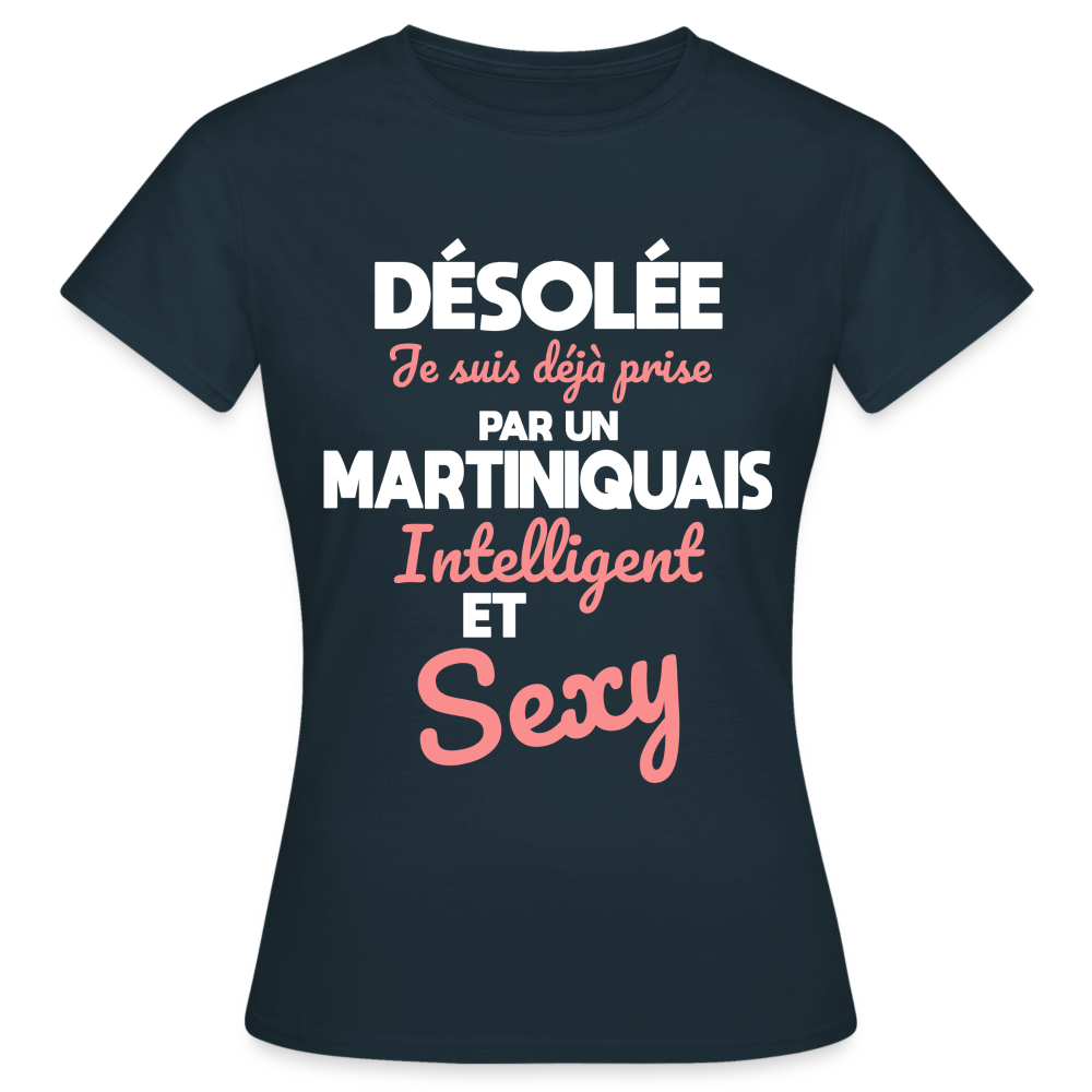 T-shirt Femme - Je suis déjà prise par un Martiniquais intelligent et sexy - marine