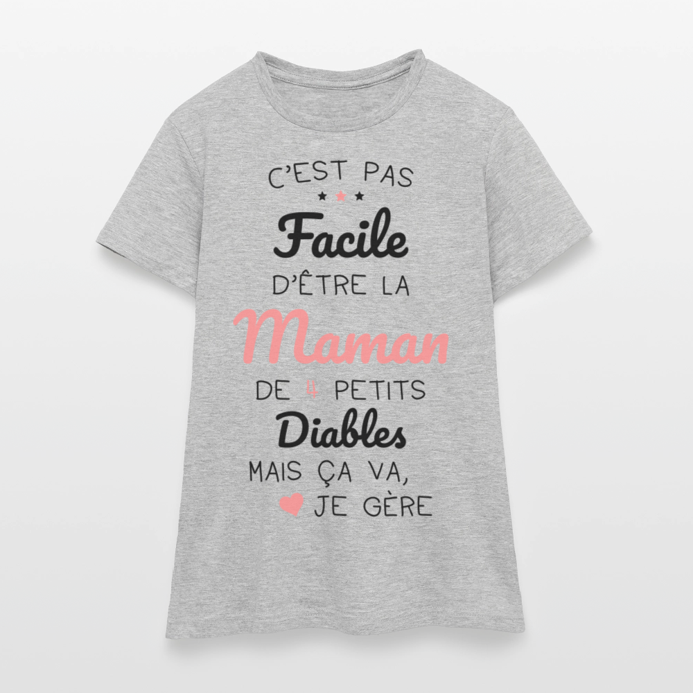 T-shirt Femme - Pas facile d'être la maman de 4 petits diables - gris chiné