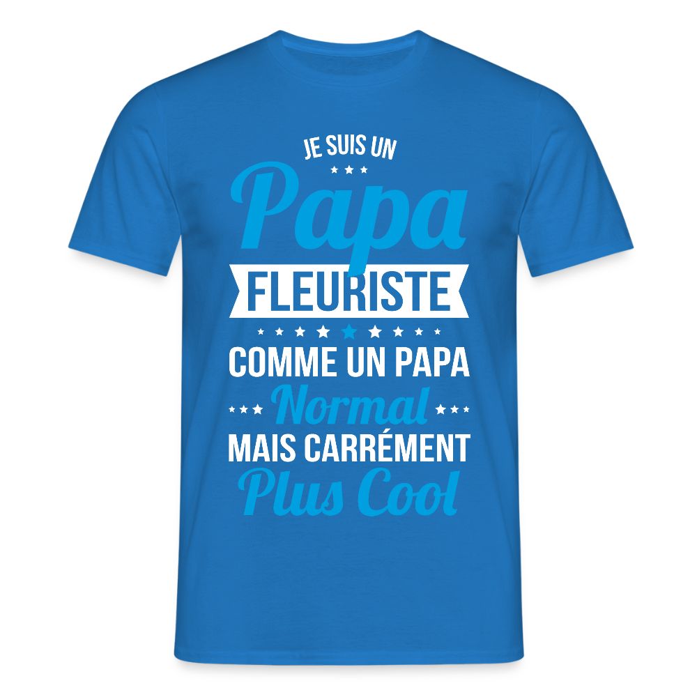 T-shirt Homme - Papa fleuriste plus cool - bleu royal
