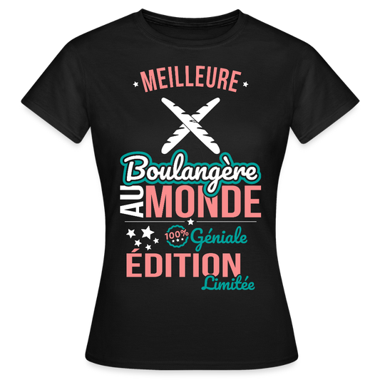 T-shirt Femme - Meilleure Boulangère au monde - 100% géniale - noir