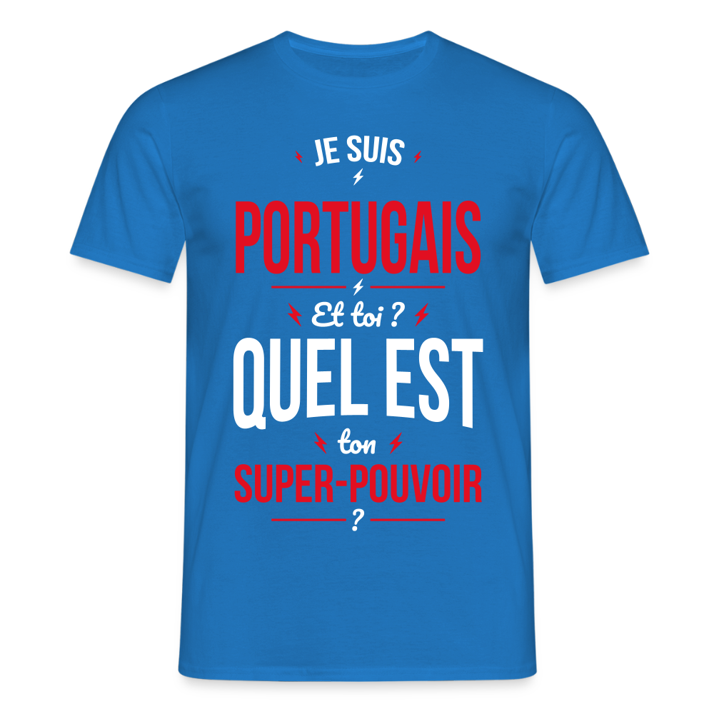 T-shirt Homme - Je suis Portugais - Super-pouvoir - bleu royal