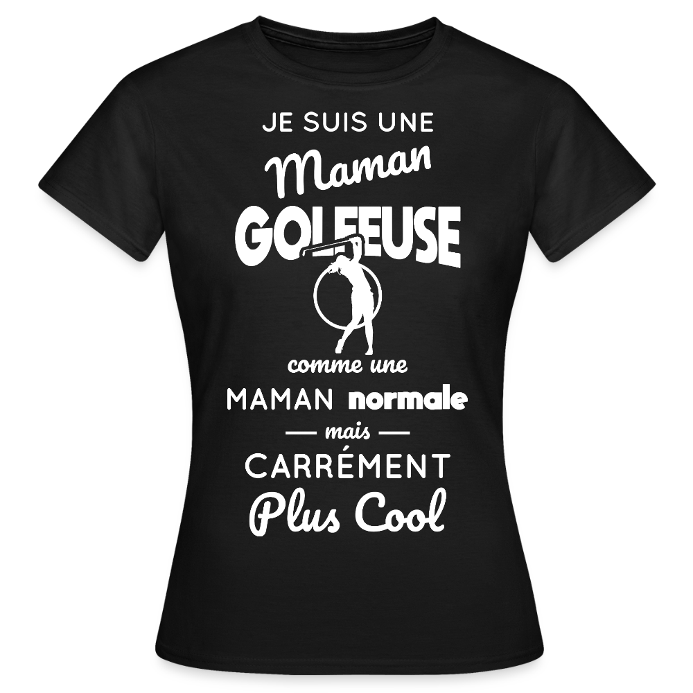 T-shirt Femme - Maman golfeuse plus cool - noir