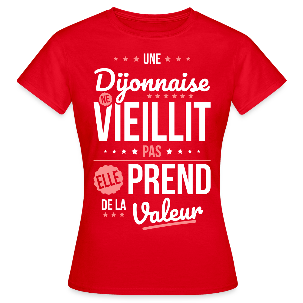 T-shirt Femme - Une Dijonnaise ne vieillit pas - rouge
