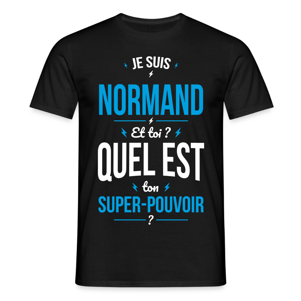 T-shirt Homme - Je suis Normand - Super-pouvoir - noir