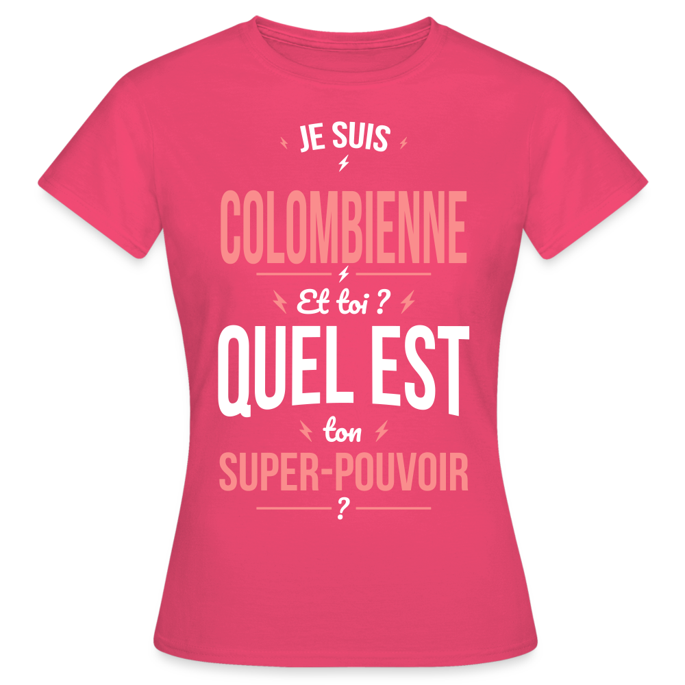 T-shirt Femme - Je suis Colombienne - Super-pouvoir - rose azalée