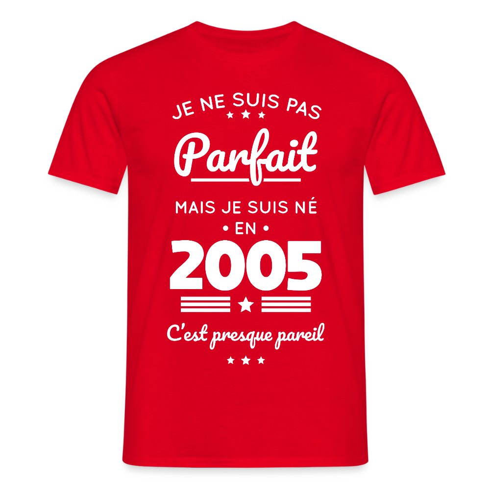 T-shirt Homme - Anniversaire 20 Ans - Pas parfait mais né en 2005 - rouge