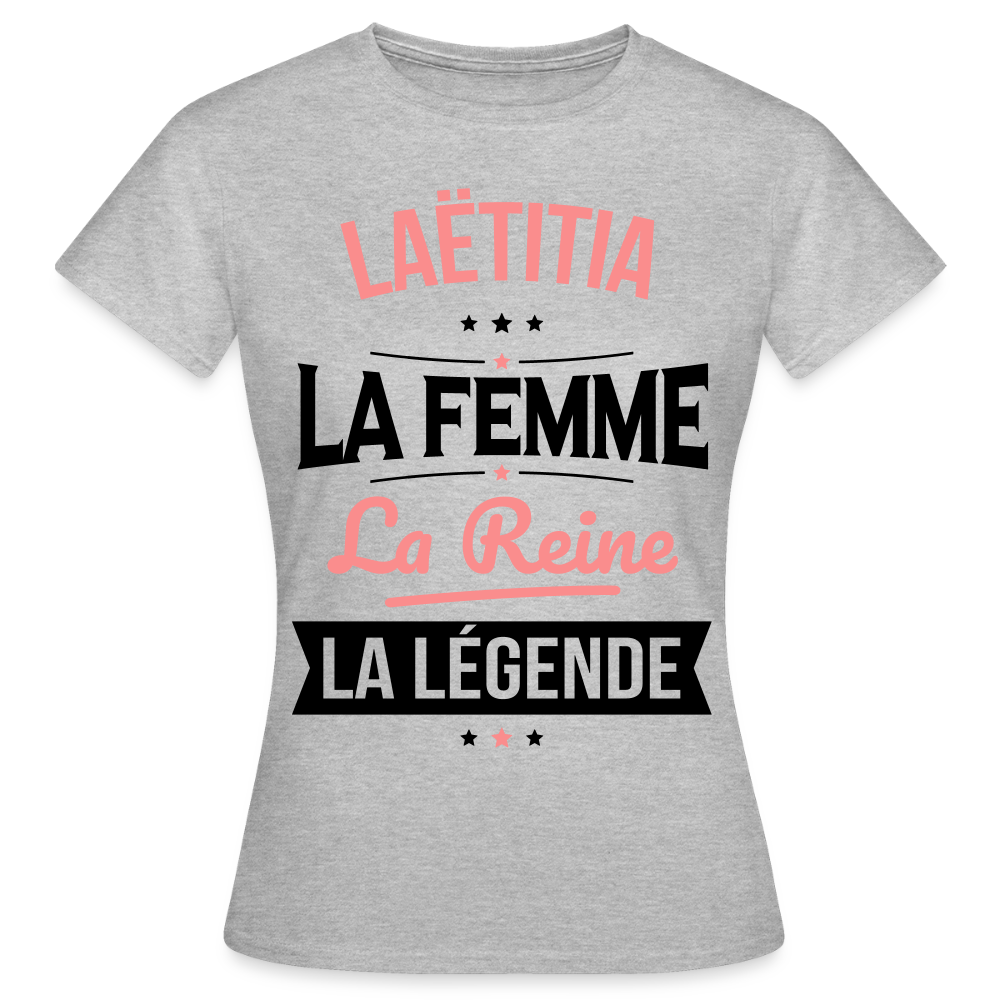 T-shirt Femme - Laëtitia - la Femme - la Reine - la Légende - gris chiné