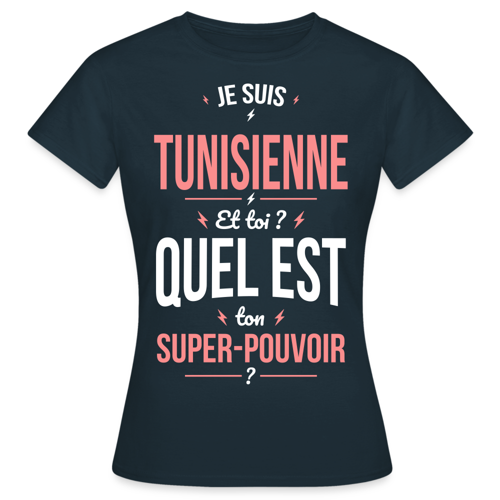 T-shirt Femme - Je suis Tunisienne - Super-pouvoir - marine