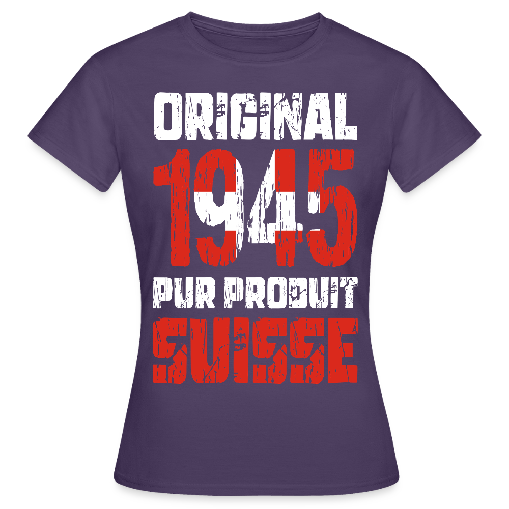 T-shirt Femme - Anniversaire 80 Ans - Original 1945 - Pur produit Suisse - violet foncé