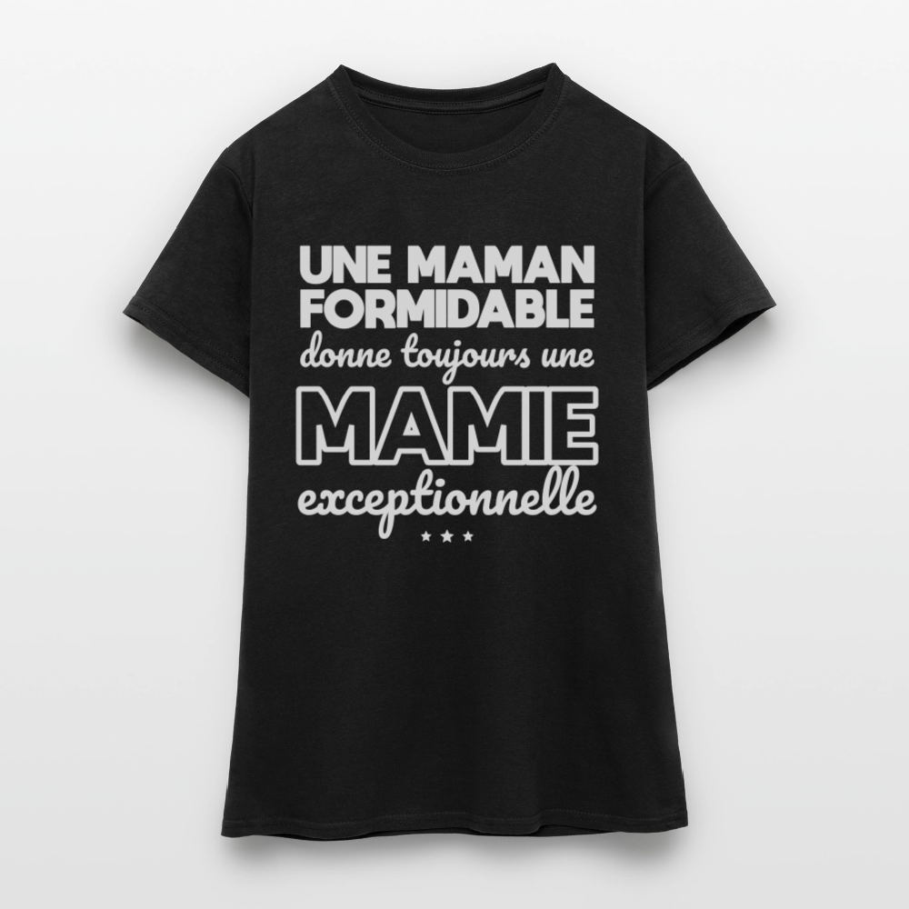 T-shirt Femme - Une Maman formidable donne une Mamie exceptionnelle - noir