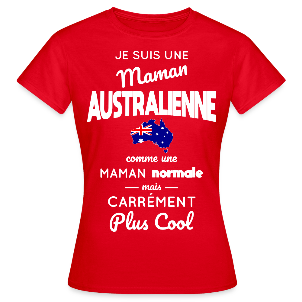 T-shirt Femme - Maman Australienne plus cool - rouge