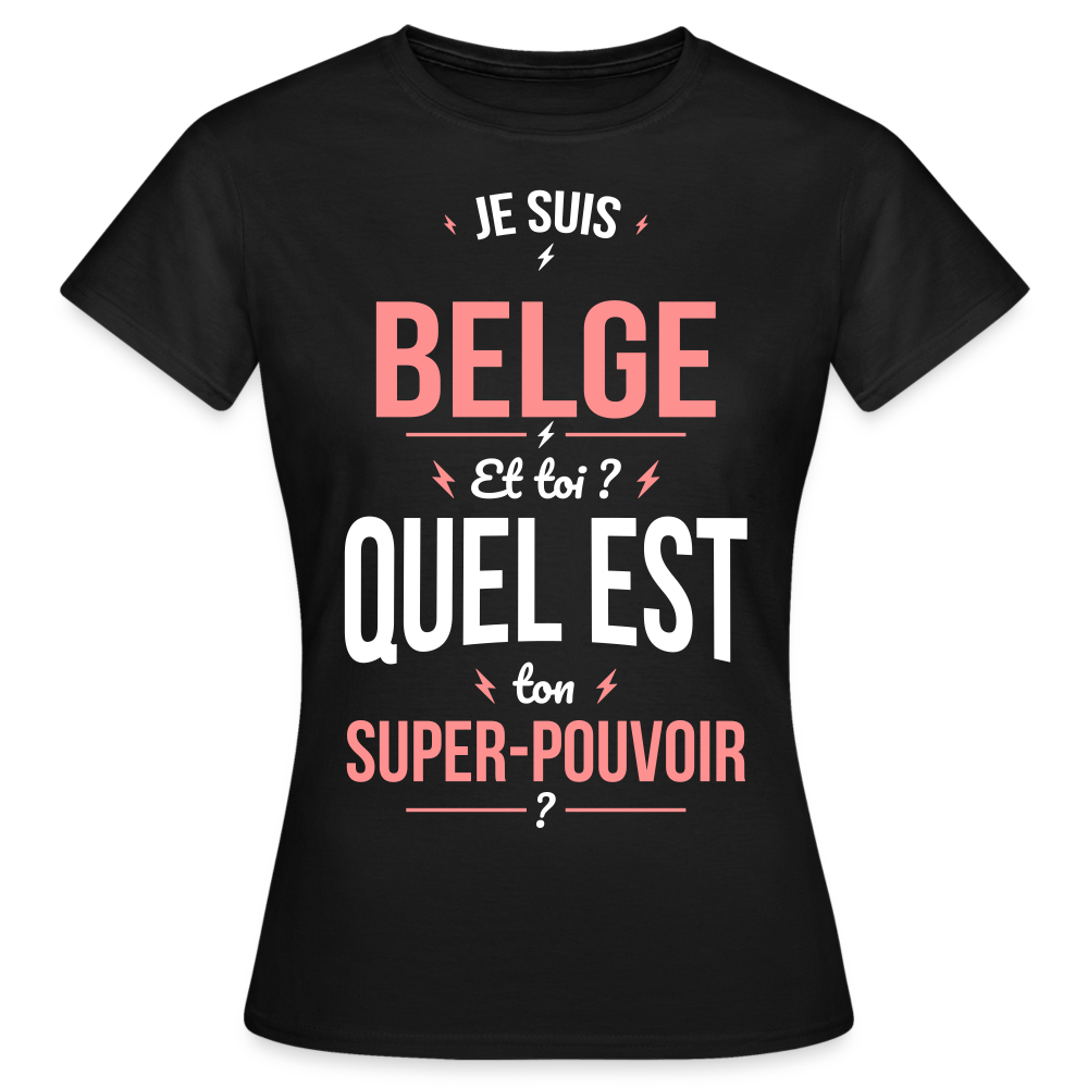 T-shirt Femme - Je suis Belge - Super-pouvoir - noir