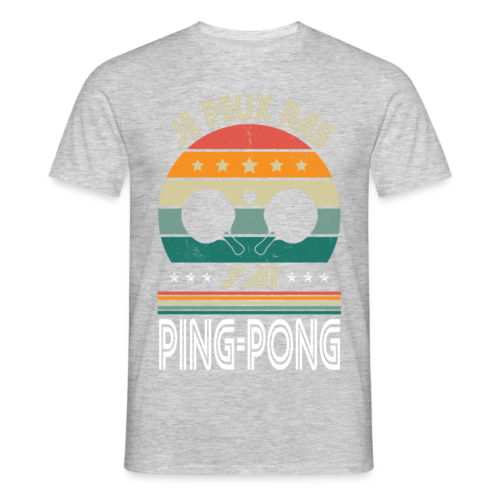 T-shirt Homme - Je peux pas j'ai Ping-Pong - gris chiné