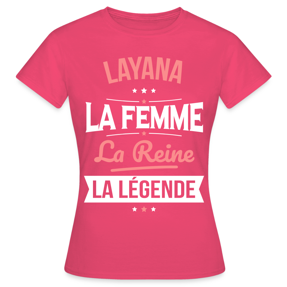 T-shirt Femme - Layana - la Femme - la Reine - la Légende - rose azalée