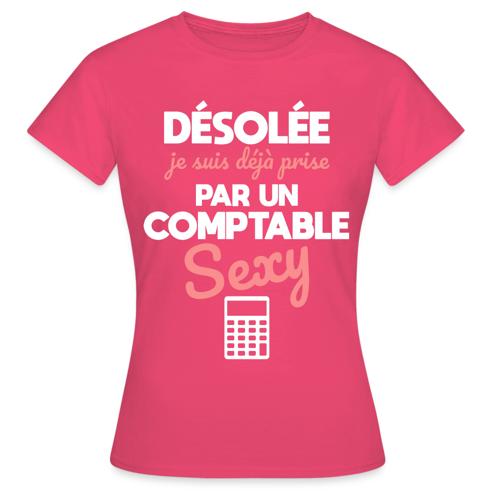 T-shirt Femme - Je suis déjà prise par un comptable sexy - rose azalée