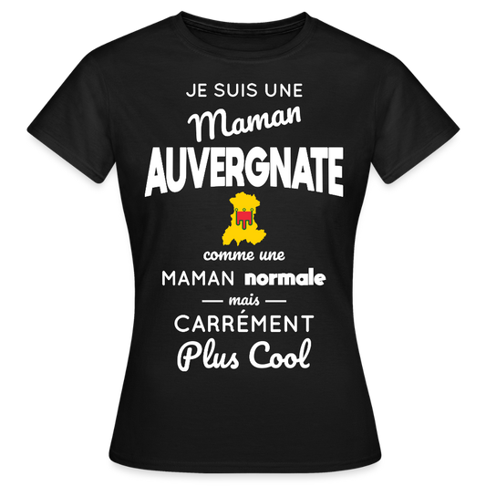 T-shirt Femme - Maman Auvergnate plus cool - noir