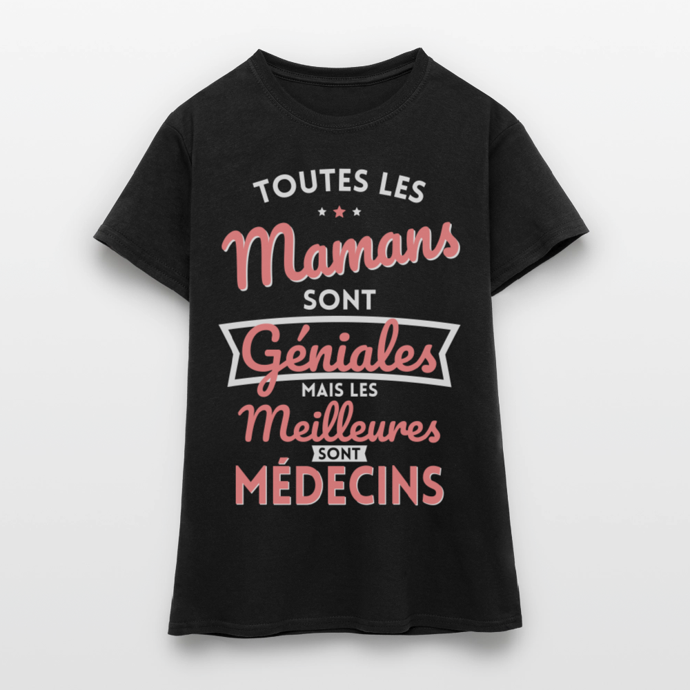 T-shirt Femme - Mamans géniales - Les meilleures sont médecins - noir