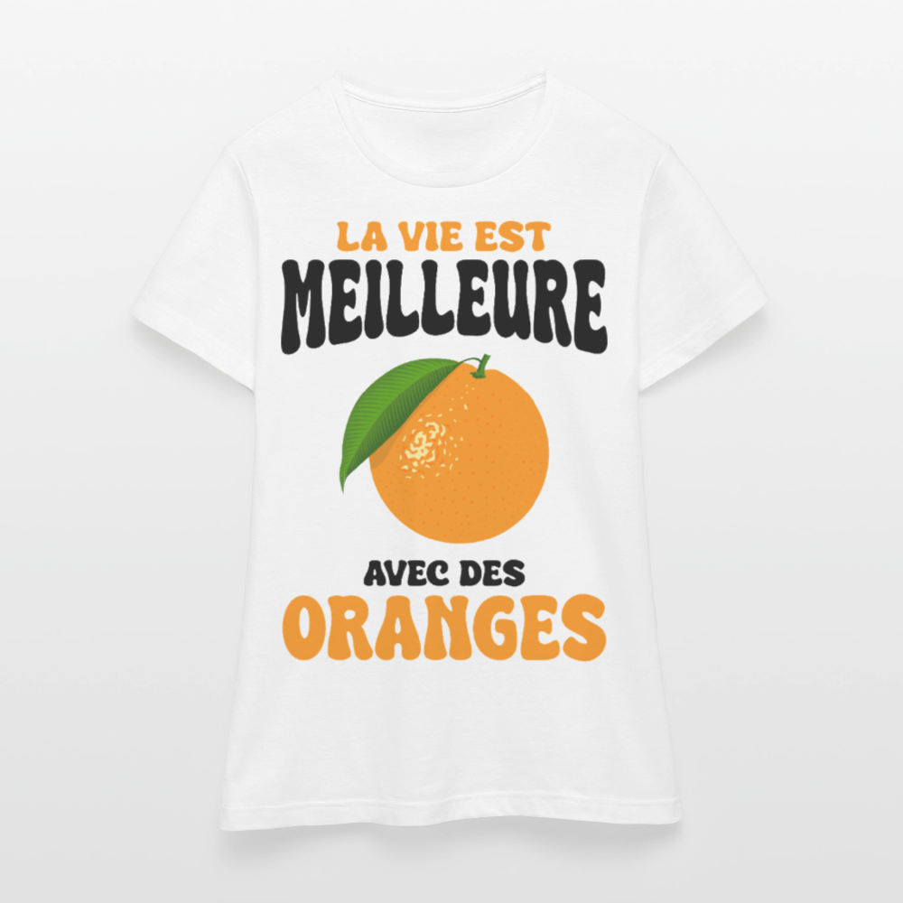 T-shirt Femme - La vie est meilleure avec des oranges - blanc