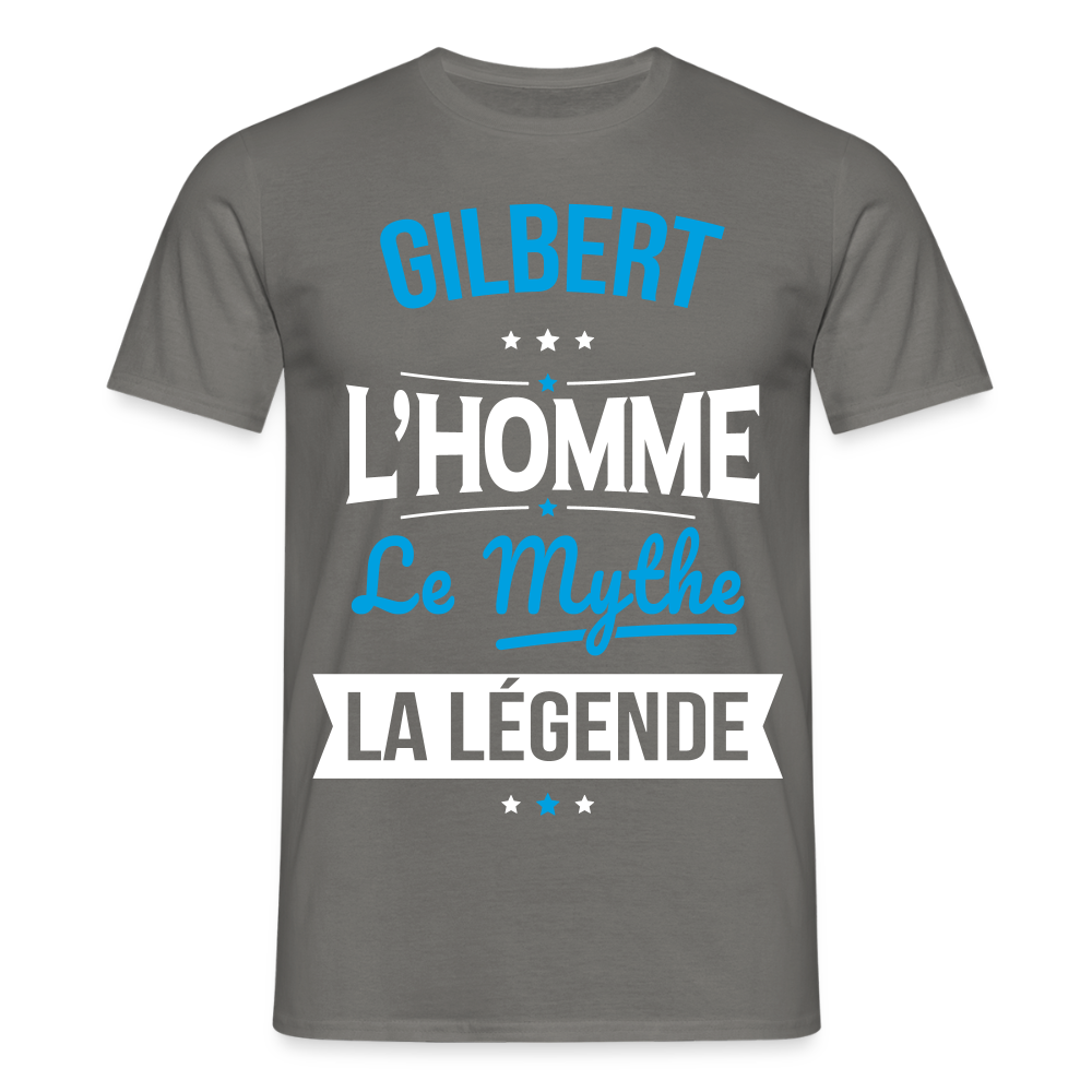 T-shirt Homme - Gilbert - l'Homme - le Mythe - la Légende - gris graphite