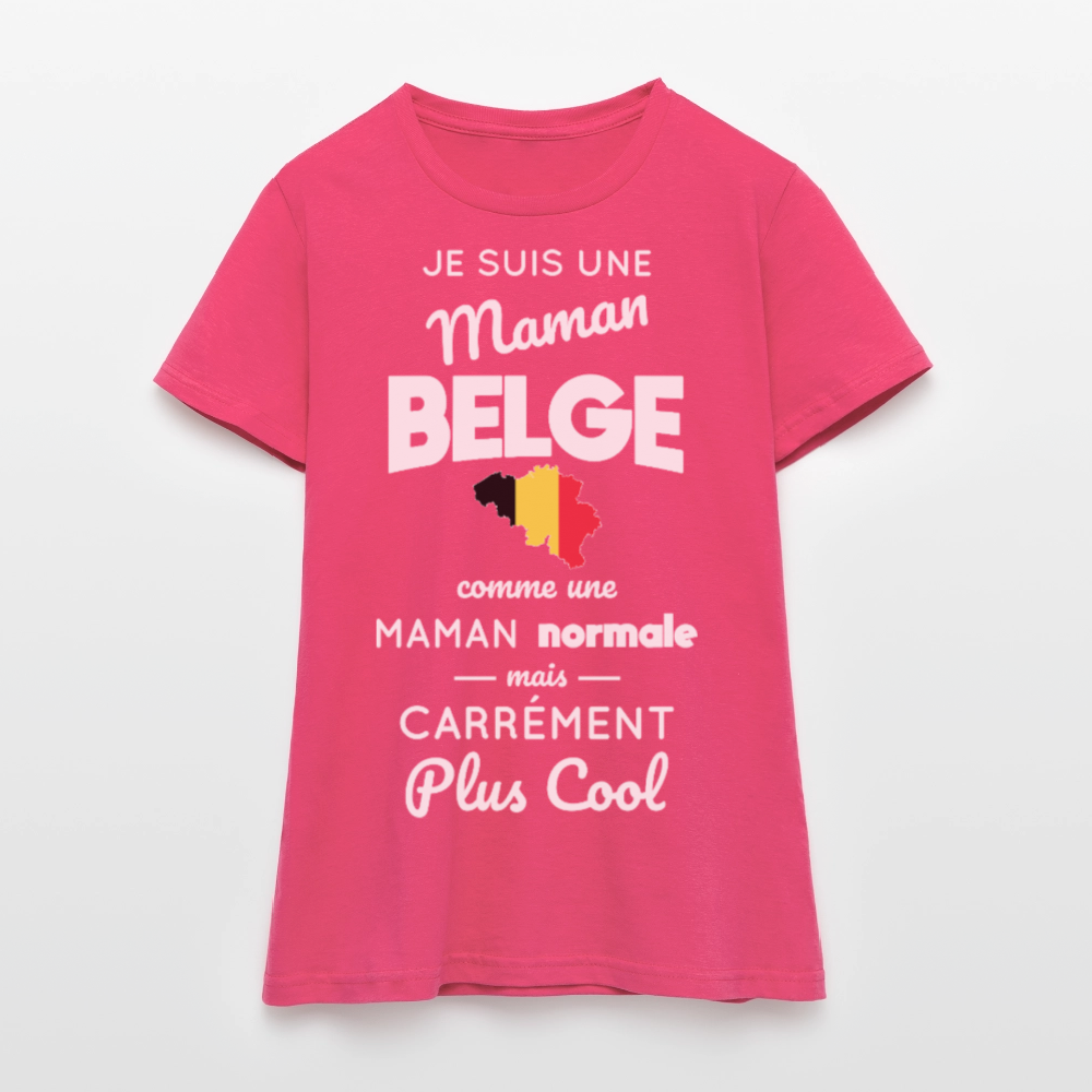 T-shirt Femme - Maman Belge plus cool - rose azalée