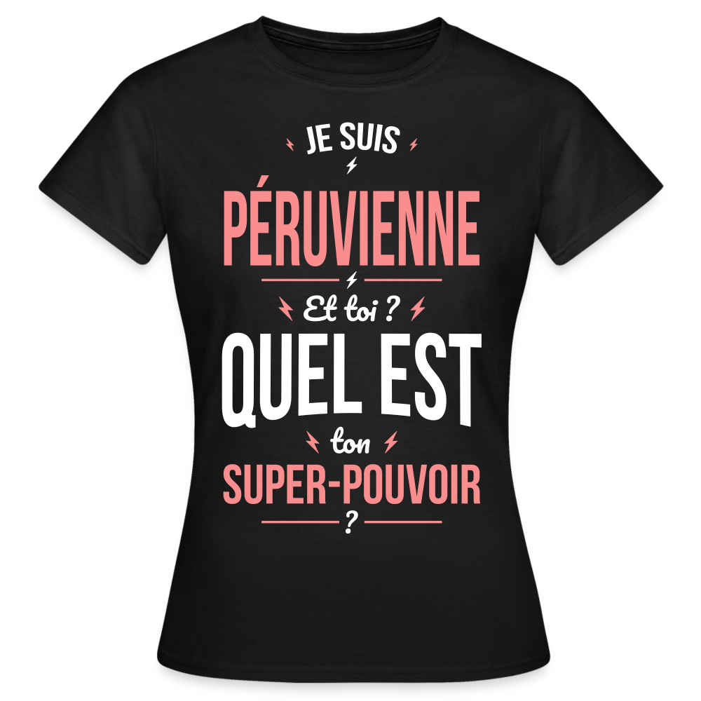 T-shirt Femme - Je suis Péruvienne - Super-pouvoir - noir