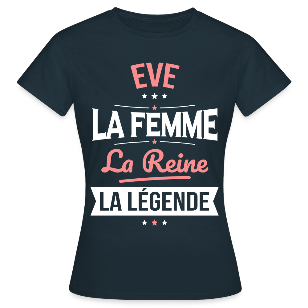 T-shirt Femme - Eve - la Femme - la Reine - la Légende - marine