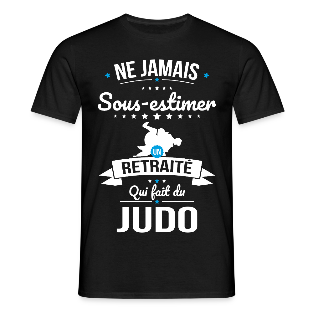 T-shirt Homme - Ne jamais sous-estimer un retraité qui fait du judo - noir