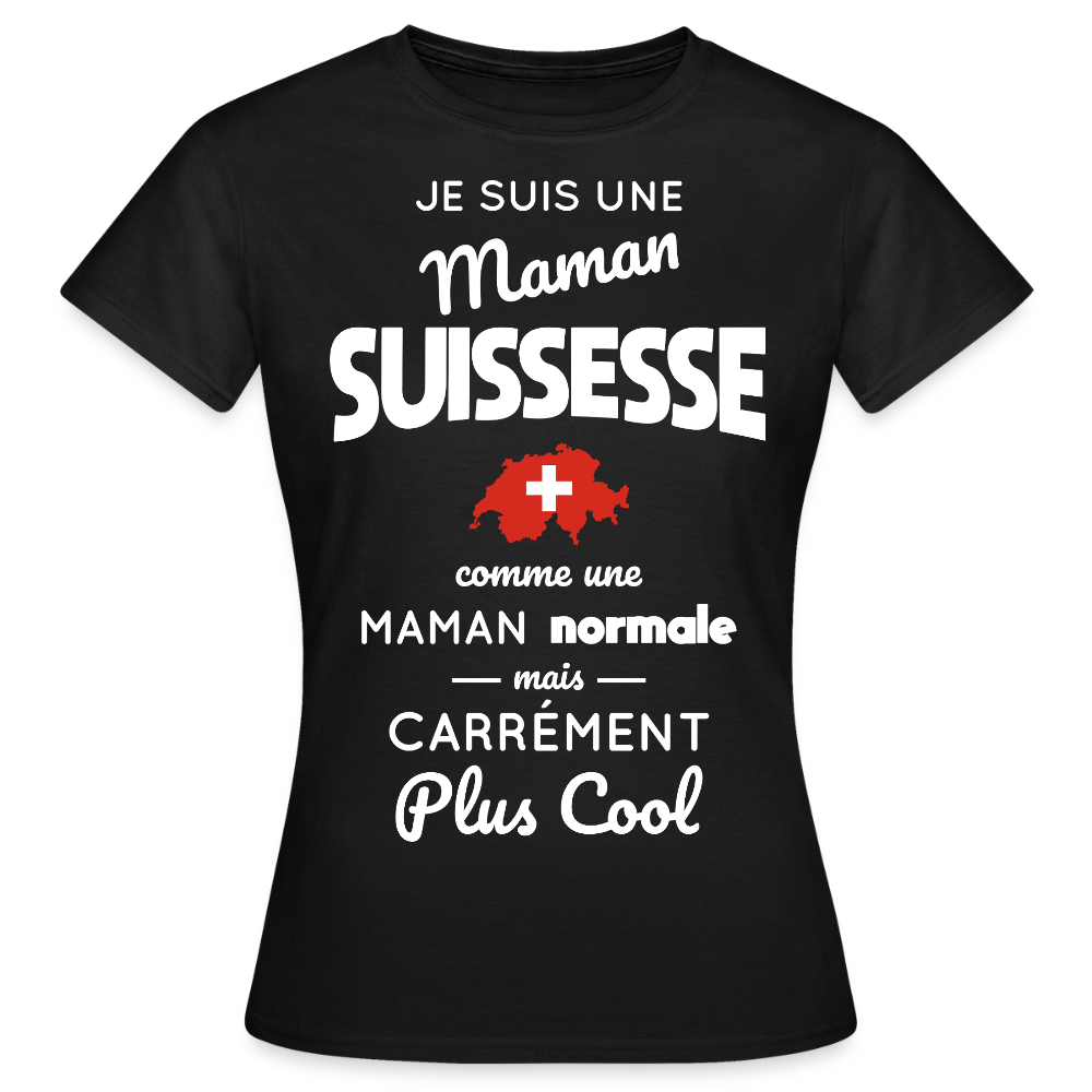 T-shirt Femme - Maman Suissesse plus cool - noir