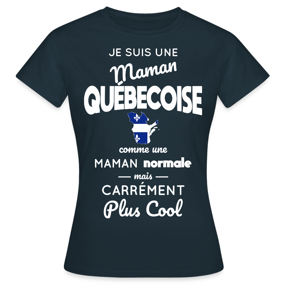 T-shirt Femme - Maman Québécoise plus cool - marine