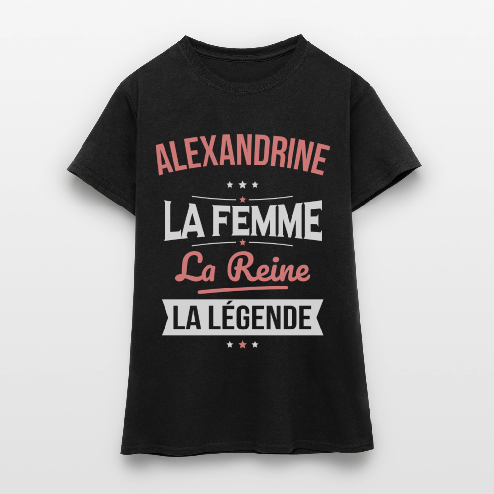 T-shirt Femme - Alexandrine - la Femme - la Reine - la Légende - noir