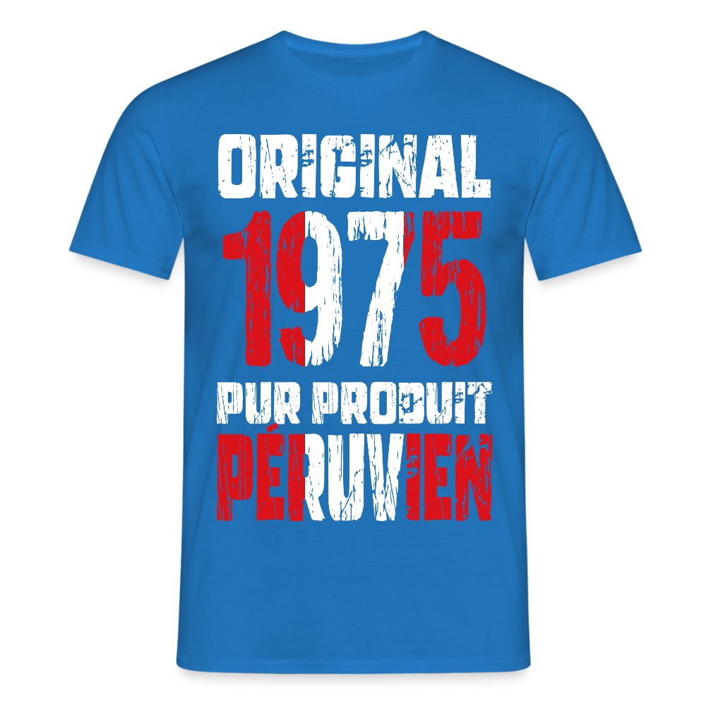 T-shirt Homme - Anniversaire 50 Ans - Original 1975 - Pur produit Péruvien - bleu royal