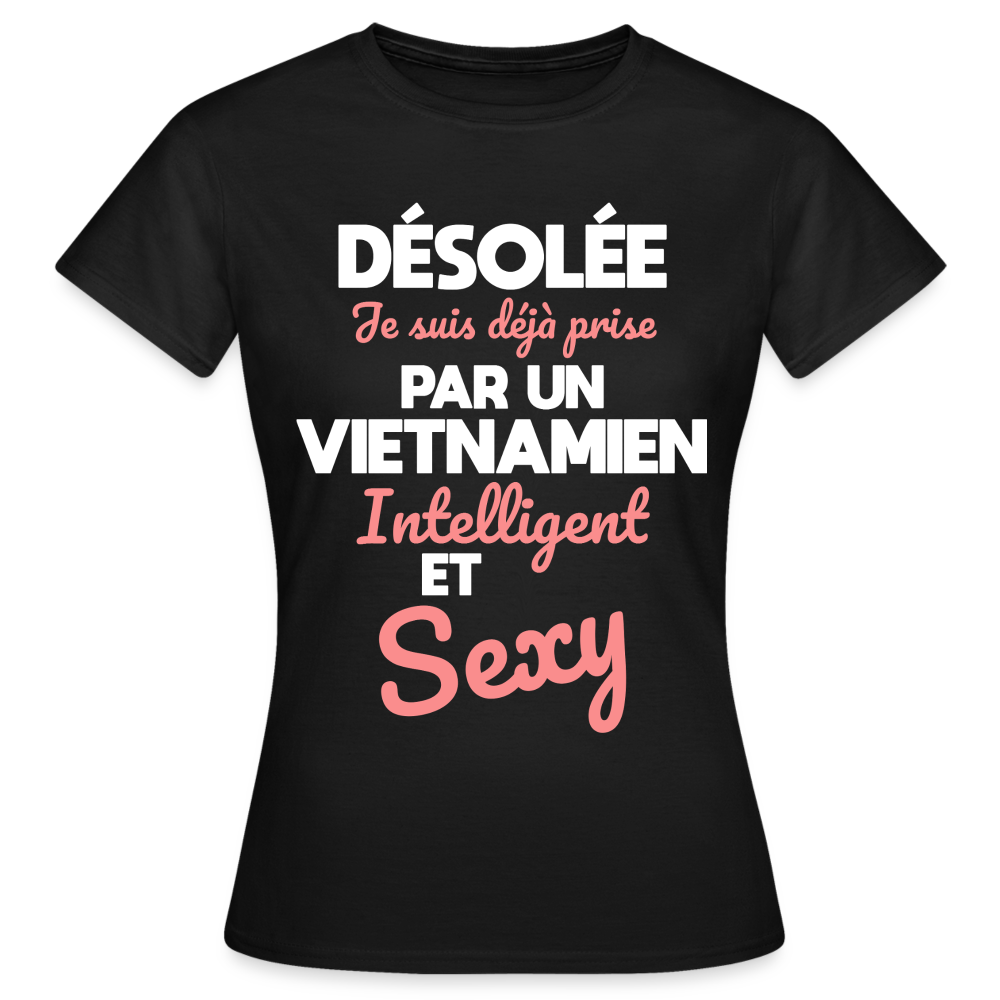 T-shirt Femme - Je suis déjà prise par un Vietnamien intelligent et sexy - noir