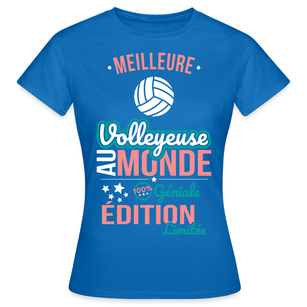T-shirt Femme - Meilleure Volleyeuse au monde - 100% géniale - bleu royal