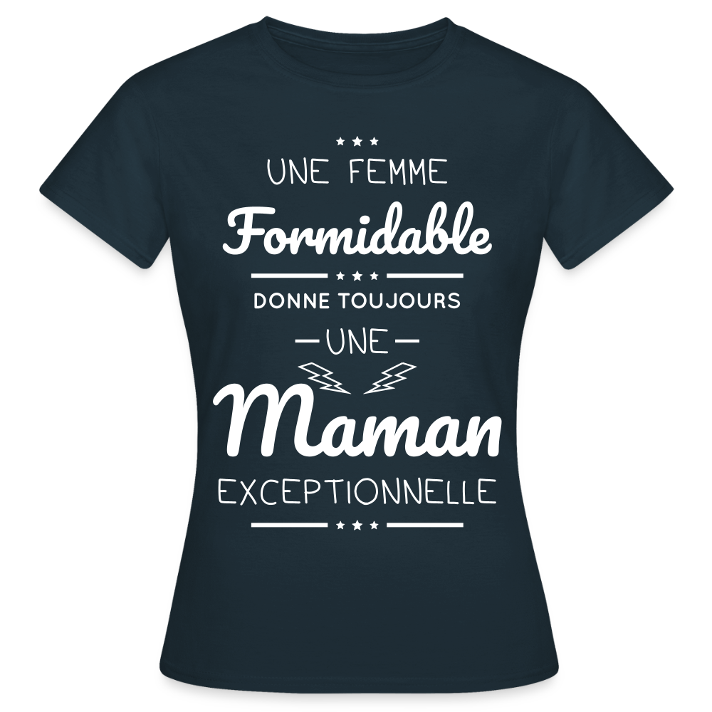 T-shirt Femme - Une femme formidable donne une Maman exceptionnelle - marine