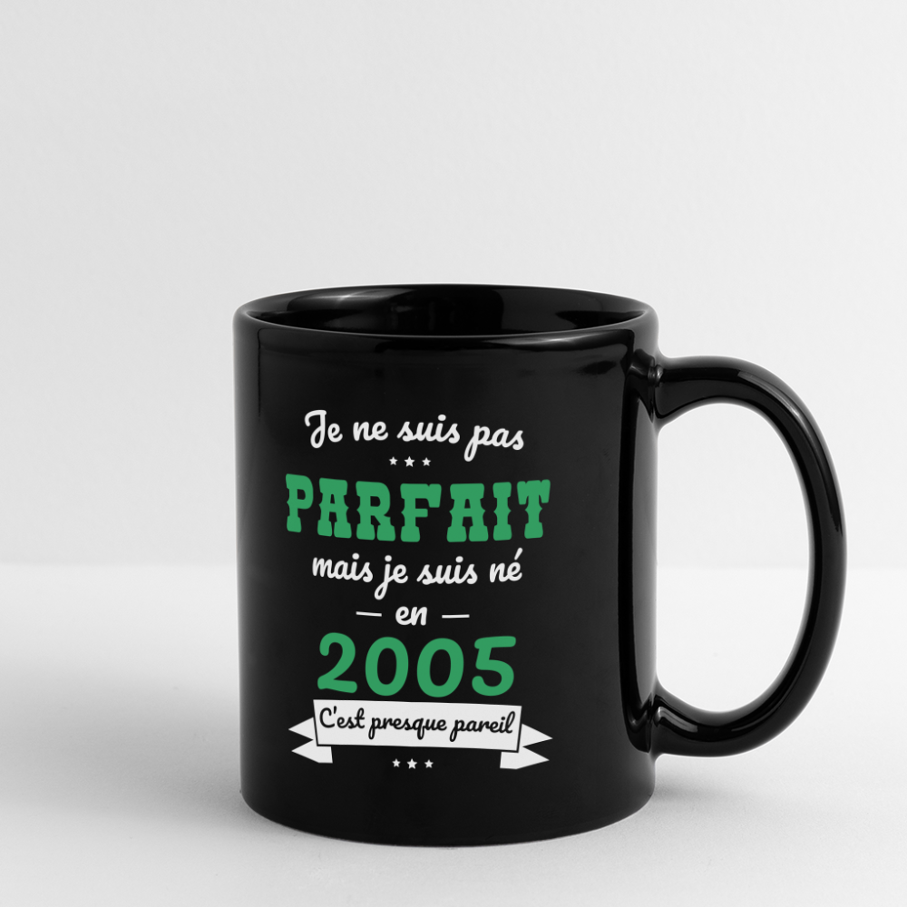 Mug uni - Anniversaire 20 Ans - Pas parfait mais né en 2005 - noir