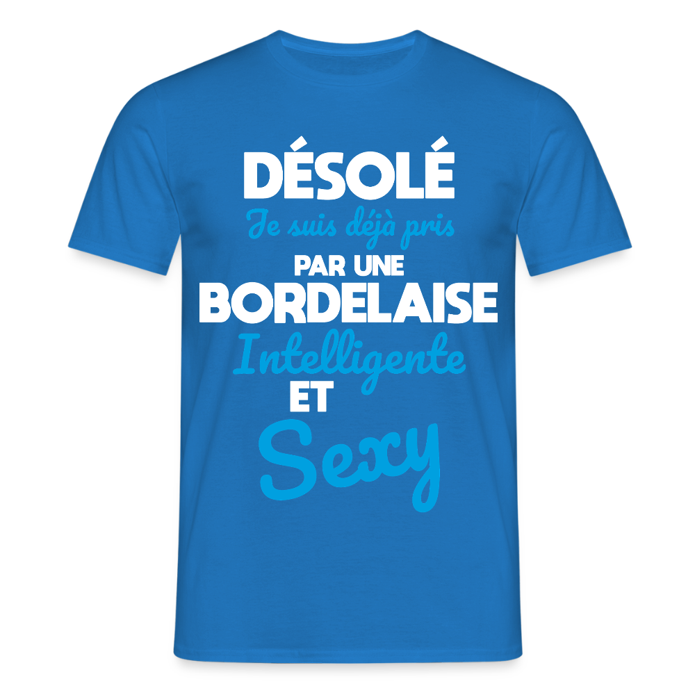 T-shirt Homme - Je suis déjà pris par une Bordelaise intelligente et sexy - bleu royal