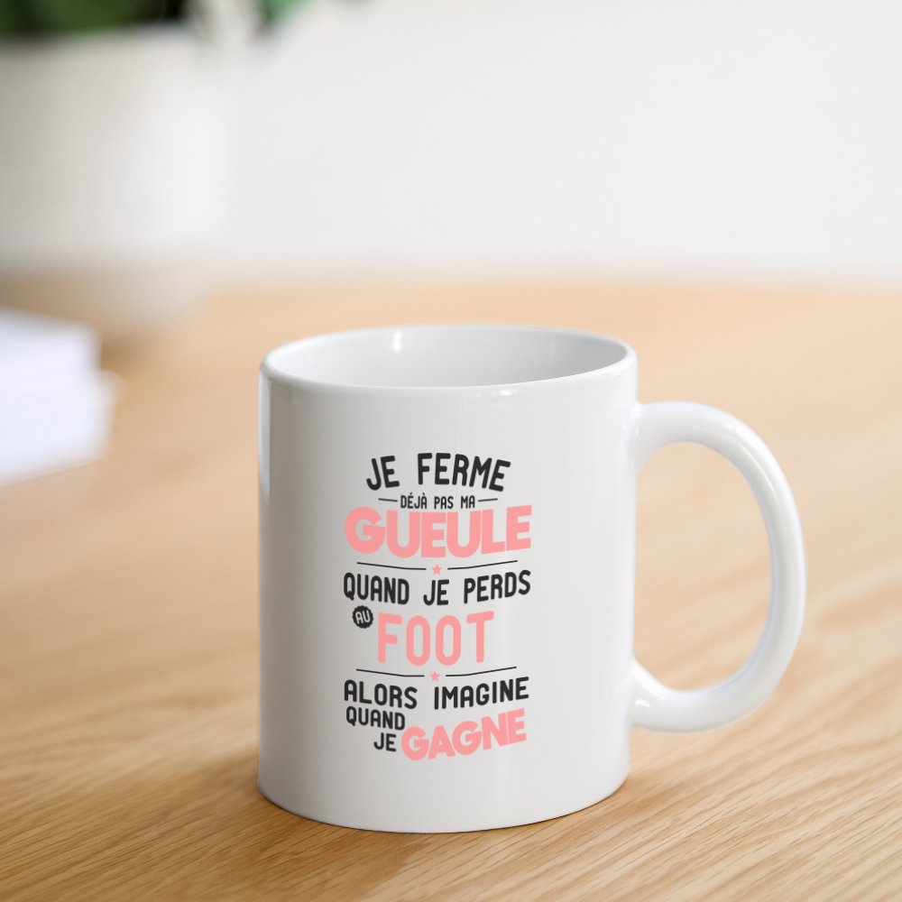 Mug blanc - Je ferme pas ma gueule quand je perds au foot - blanc