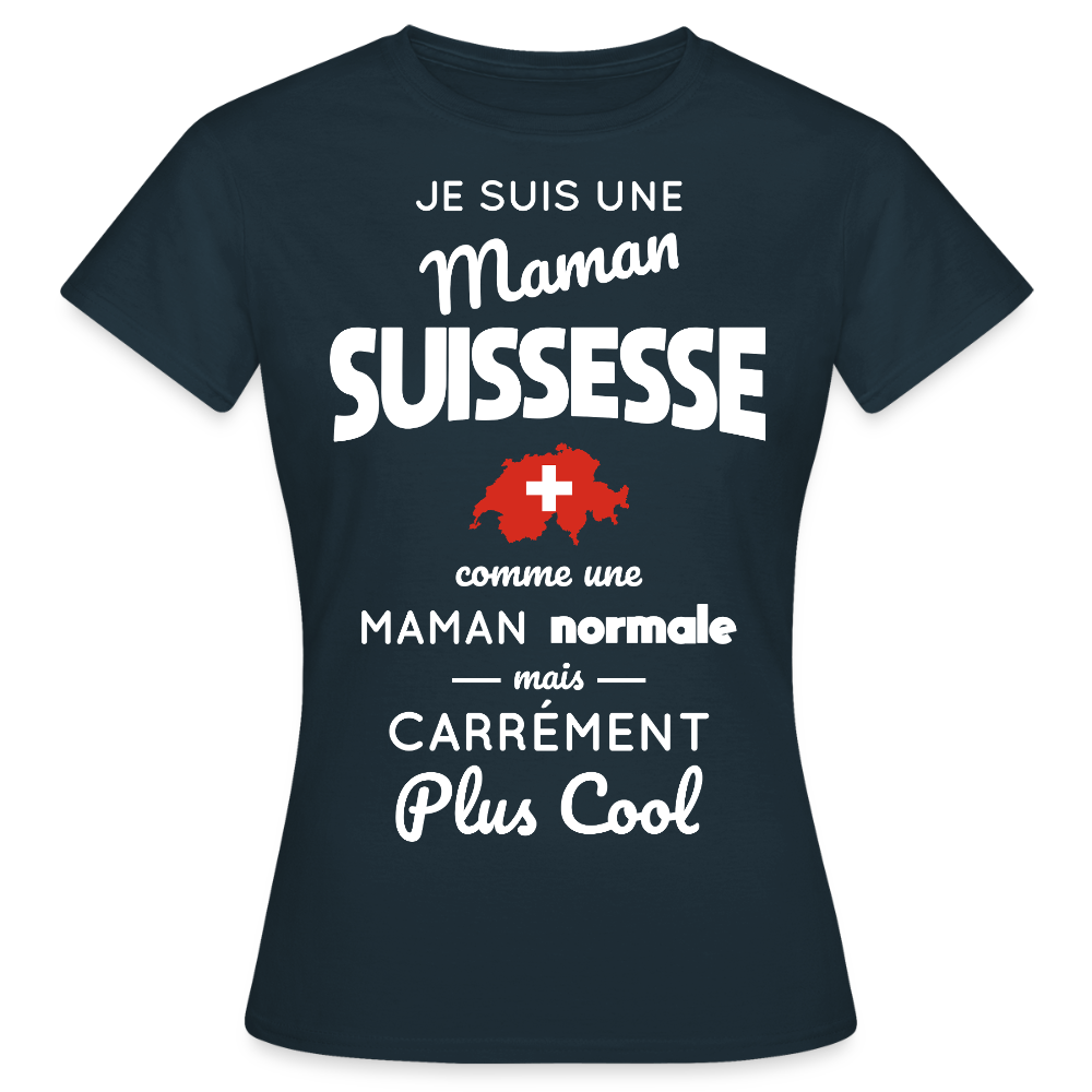 T-shirt Femme - Maman Suissesse plus cool - marine