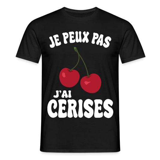 T-shirt Homme - Je peux pas j'ai cerises - noir