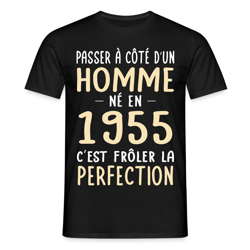 T-shirt Homme - Anniversaire 70 Ans - Né en 1955 - Frôler la perfection - noir