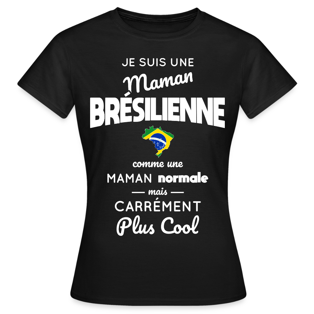 T-shirt Femme - Maman Brésilienne plus cool - noir