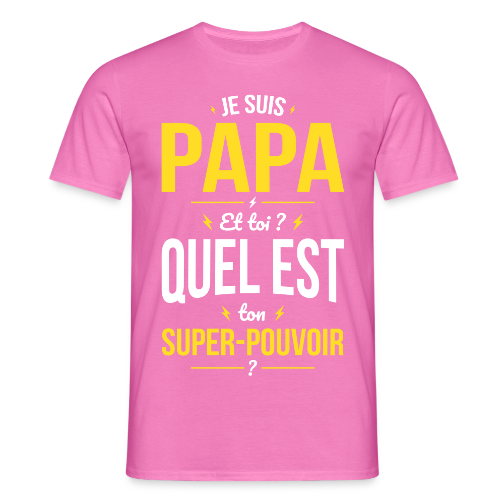 T-shirt Homme - Je suis Papa - Super-pouvoir - rose