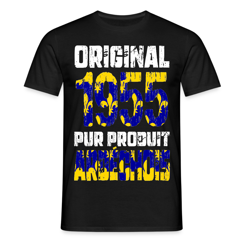 T-shirt Homme - Anniversaire 70 Ans - Original 1955 - Pur produit Ardéchois - noir