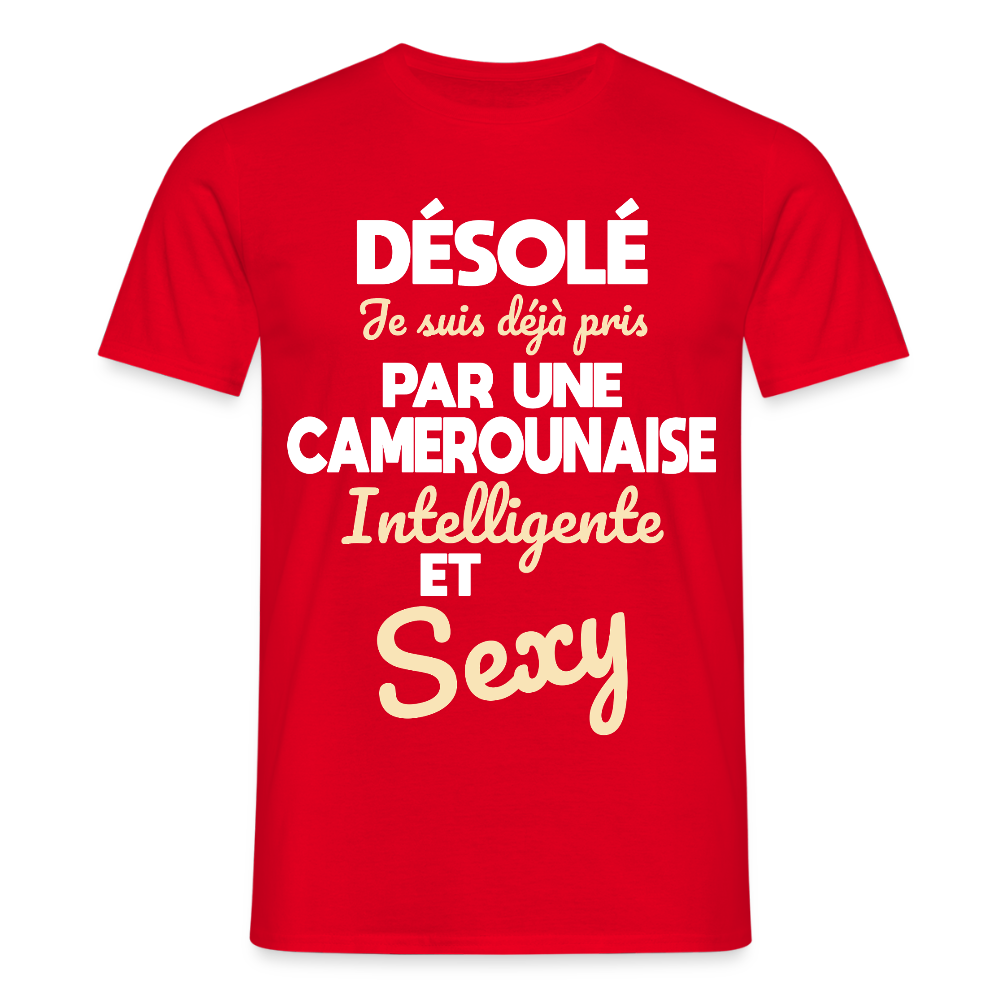 T-shirt Homme - Je suis déjà pris par une Camerounaise intelligente et sexy - rouge