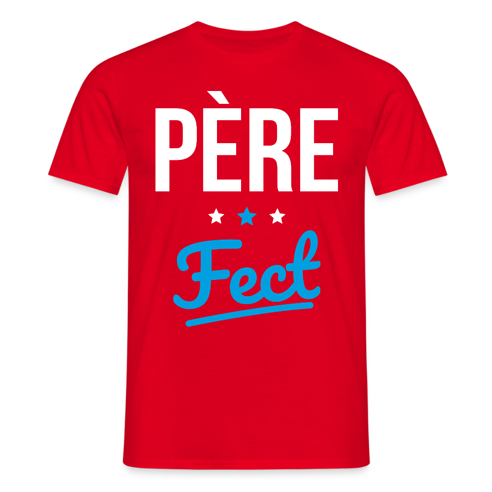 T-shirt Homme - Cadeau Papa - Père Fect - rouge